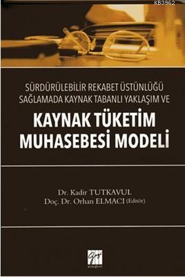 Kaynak Tüketim Muhasebe Modeli; Sürdürülebilir Rekabet Üstünlüğü Sağla