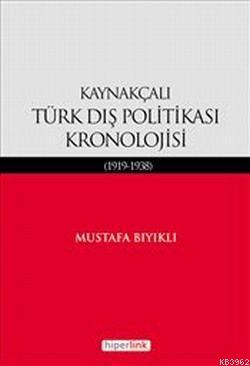 Kaynakçalı Türk Dış Politikası Kronolojisi (1919-1938) | Mustafa Bıyık