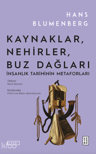 Kaynaklar, Nehirler, Buz Dağları;İnsanlık Tarihinin Metaforları | Hans