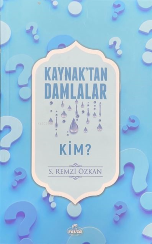 Kaynaktan Damlalar Kim | S. Remzi Özkan | Ravza Yayınları