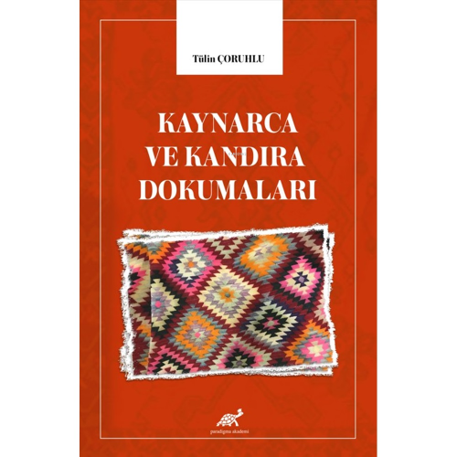 Kaynarca ve Kandıra Dokumaları | Tülin Çoruhlu | Paradigma Akademi Yay