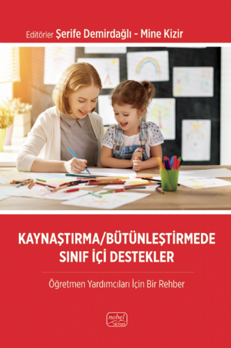 Kaynaştırma - Bütünleştirmede Sınıf İçi Destekler;Öğretmen Yardımcılar