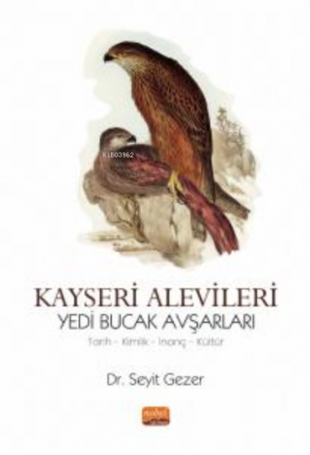 Kayseri Alevileri Yedi Bucak Avşarları ;Tarih, Kimlik, İnanç, Kültür |