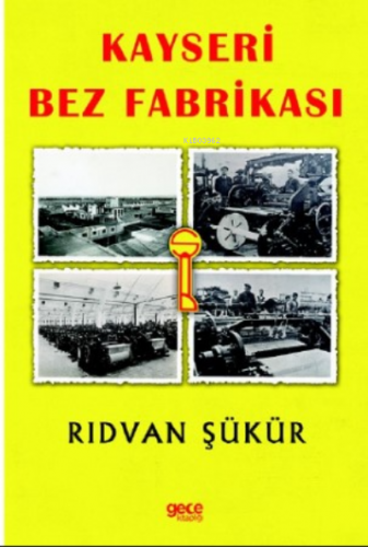 Kayseri Bez Fabrikası | Rıdvan Şükür | Gece Kitaplığı Yayınları