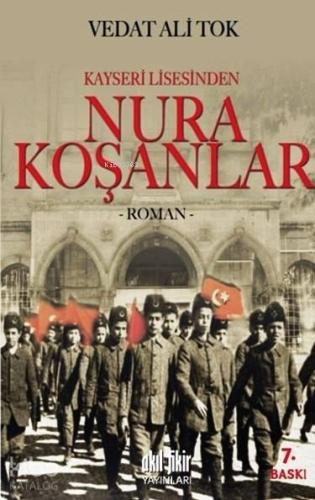 Kayseri Lisesinden Nura Koşanlar | Vedat Ali Tok | Akıl Fikir Yayınlar