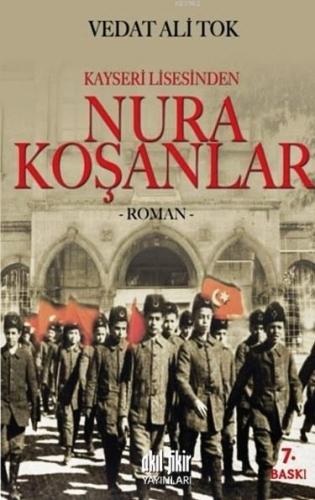 Kayseri Lisesinden Nura Koşanlar | Vedat Ali Tok | Akıl Fikir Yayınlar