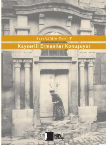 Kayserili Ermeniler Konuşuyor - Sessizliğin Sesi 5 | Kolektif | Hrant 