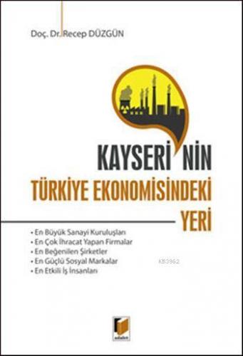 Kayseri'nin Türkiye Ekonomisindeki Yeri | Recep Düzgün | Adalet Yayıne