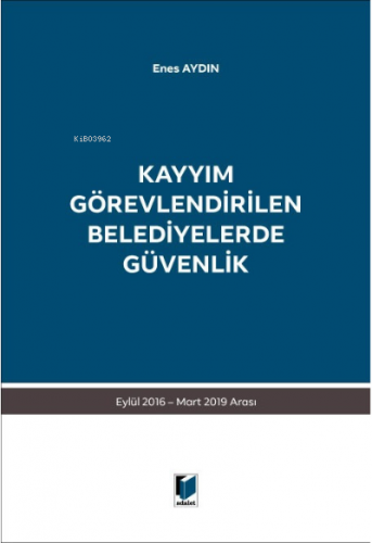 Kayyım Görevlendirilen Belediyelerde Güvenlik | Enes Aydın | Adalet Ya