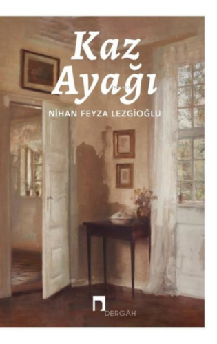 Kaz Ayağı | Nihan Feyza Lezgioğlu | Dergah Yayınları