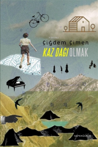 Kaz Dağı Olmak | Çiğdem Çimen | Kafekültür Yayıncılık