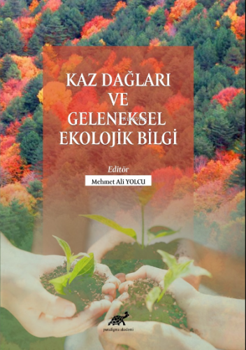 Kaz Dağları Ve Geleneksel Ekolojik Bilgi | Mehmet Ali Yolcu | Paradigm