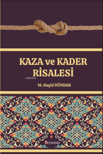 Kaza Ve Kader Risalesi | Molla M. Raşid Dündar | Peywend