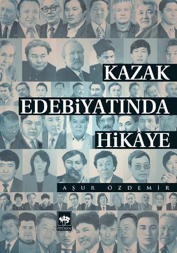 Kazak Edebiyatında Hikâye | Aşur Özdemir | Ötüken Neşriyat