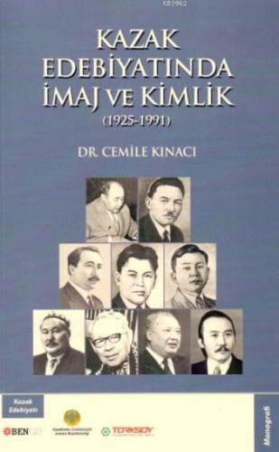 Kazak Edebiyatında İmaj Ve Kimlik; 1925 1991 | Cemile Kınacı | Bengü Y