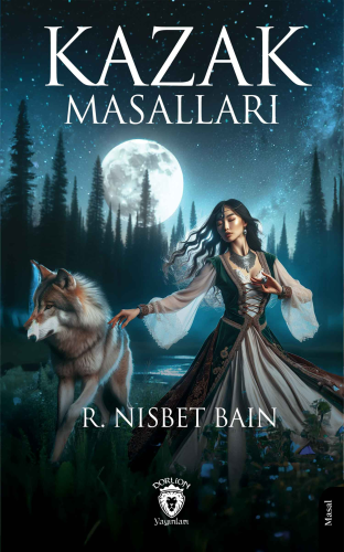 Kazak Masalları | R. Nisbet Bain | Dorlion Yayınevi