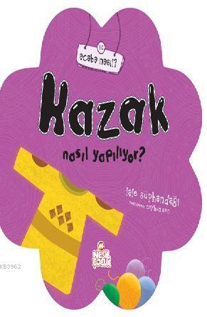 Kazak Nasıl Yapılıyor? | Lale Süphandağı | Nesil Yayınları