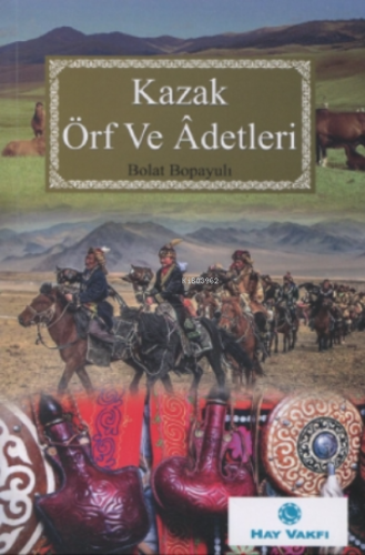 Kazak Örf ve Adetleri | Bolat Bopayulı | Hay Vakfı