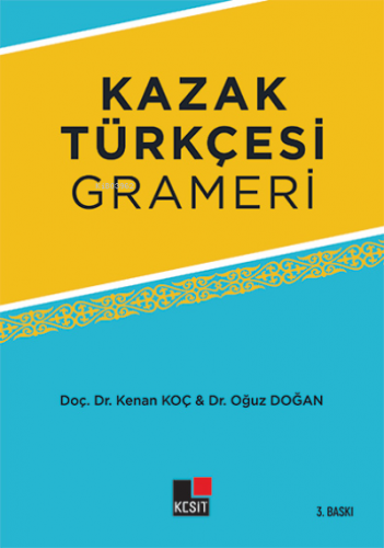 Kazak Türkçesi Grameri | Kenan Koç | Kesit Yayınları