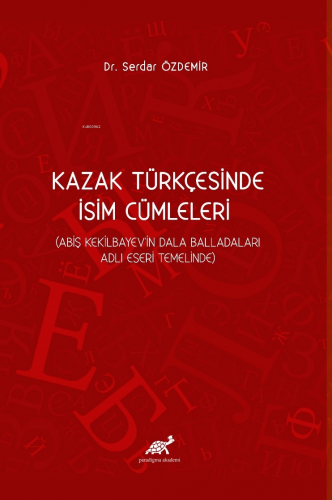 Kazak Türkçesinde İsim Cümleleri (Abiş Kekilbayev'in Dala Balladaları 