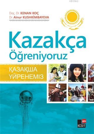 Kazakça Öğreniyoruz | Kenan Koç | Kesit Yayınları