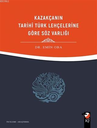 Kazakça'nın Tarihi Türk Lehçelerine Göre Söz Varlığı | Emin Oba | IQ K