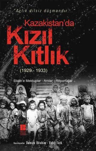 Kazakistan'da Kızıl Kıtlık (1929-1933); Stalin'e Mektuplar - Anılar - 