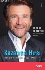 Kazanma Hırsı; Girişimciler İçin Hayat Dersleri | Robert Herjavec | CE