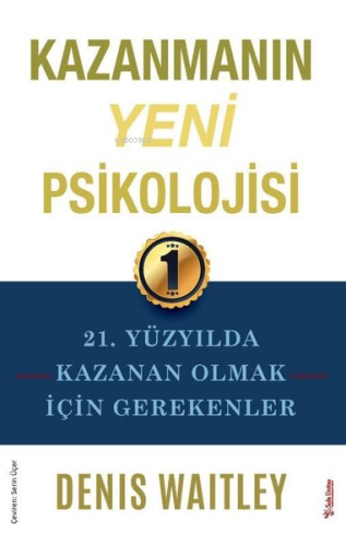 Kazanmanın Yeni Psikolojisi - 21. Yüzyılda Kazanan Olmak için Gerekenl