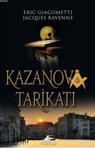 Kazanova Tarikatı | Eric Giacometti | Pegasus Yayıncılık