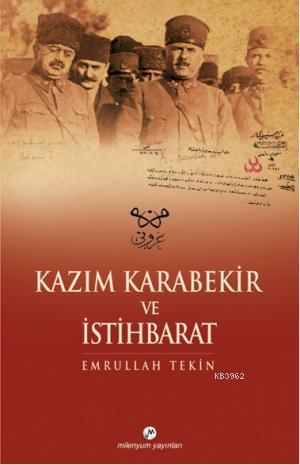 Kazım Karabekir ve İstihbarat | Emrullah Tekin | Milenyum Yayınları