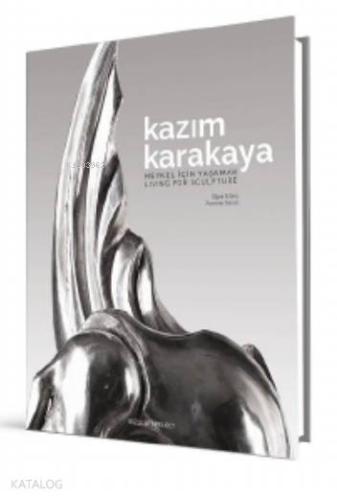 Kazım Karakaya: Heykel İçin Yaşamak | Oğuz Erten | Bozlu Art Project