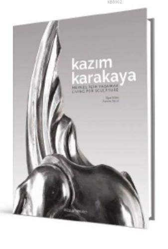 Kazım Karakaya: Heykel İçin Yaşamak | Oğuz Erten | Bozlu Art Project