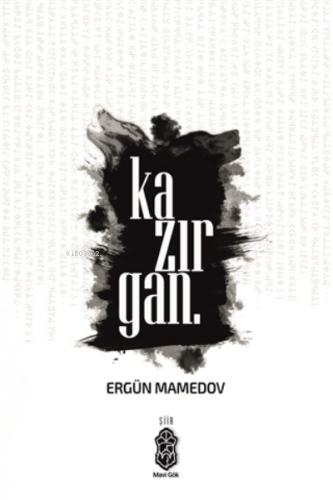 Kazırgan. | Ergün Mamedov | Mavi Gök Yayınları