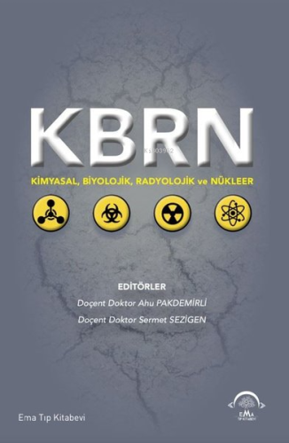 KBRN - Kimyasal Biyolojik Radyolojik ve Nükleer | Kolektif | EMA Tıp K