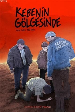 Kebenin Gölgesinde 3 - Yalaza | Ege Avcı | Arkabahçe Yayıncılık