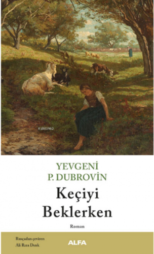 Keçiyi Beklerken | Yevgeniy P. Dubrovin | Alfa Basım Yayım Dağıtım