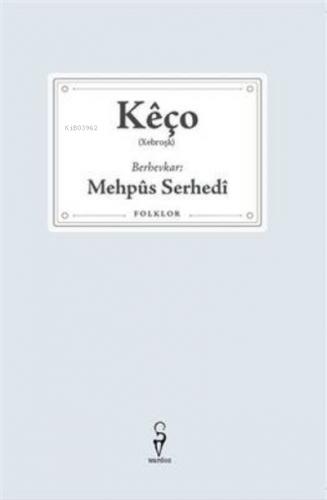 Kêço | Mehpus Serhedi | Wardoz Yayınevi