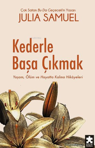 Kederle Başa Çıkmak - Yaşam, Ölüm ve Hayatta Kalma Hikayeleri | Julia 