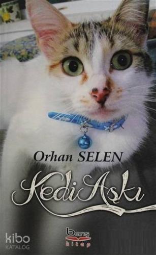 Kedi Aşkı | Orhan Selen | Barış Kitap Basım Yayın