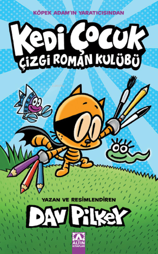 Kedi Çocuk;Çizgi Roman Kulübü | Dav Pilkey | Altın Kitaplar