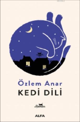 Kedi Dili | Özlem Anar | Alfa Basım Yayım Dağıtım