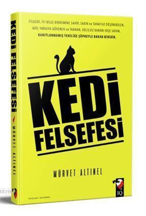 Kedi Felsefesi | Mürvet Altınel | IQ Kültür Sanat Yayıncılık