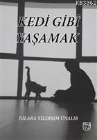 Kedi Gibi Yaşamak | Dilara Yıldırım Ünalır | Kutlu Yayınevi