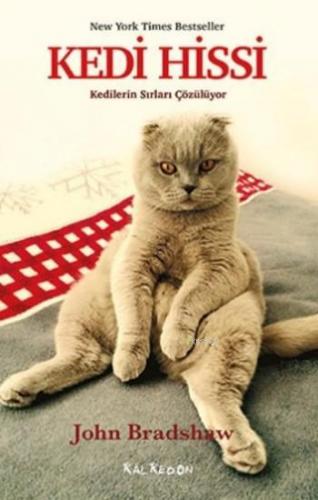 Kedi Hissi; Kedilerin Sırları Çözülüyor | John Bradshaw | Kalkedon Yay