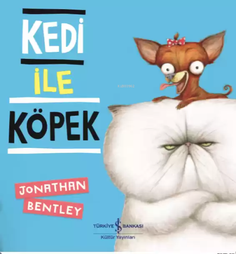 Kedi İle Köpek | Jonathan Bentley | Türkiye İş Bankası Kültür Yayınlar