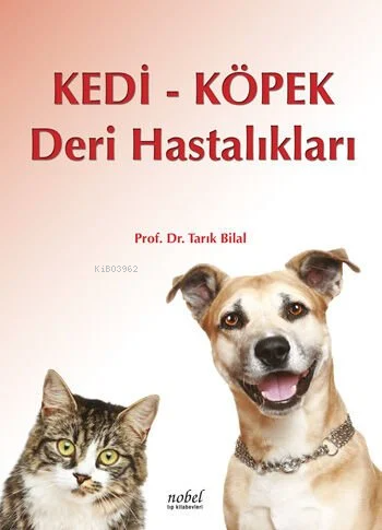 Kedi-Köpek Deri Hastalıkları | Tarık Bilal | Nobel Tıp Kitabevi