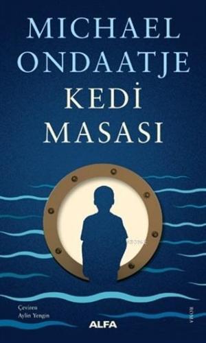 Kedi Masası | Michael Ondaatje | Alfa Basım Yayım Dağıtım