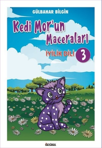 Kedi Mor’un Maceraları-3 İyilik Dili | Gülbahar Bilgin | Özyürek Yayın