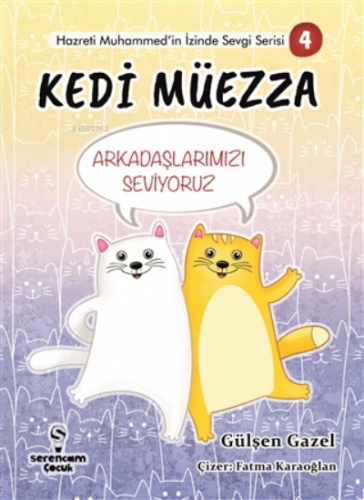 Kedi Müezza - Arkadaşlarımızı Seviyoruz;Hazreti Muhammed’in İzinde Sev